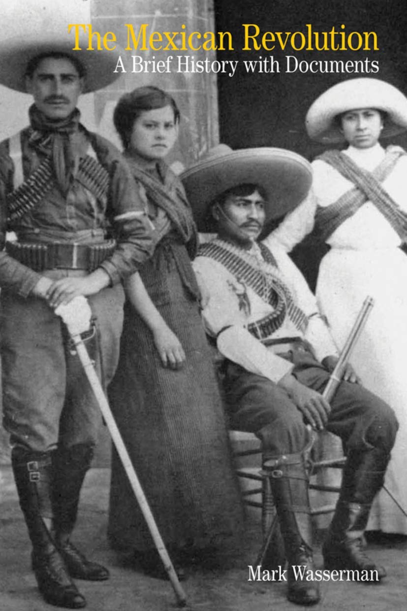 The Mexican Revolution: A Brief History with Documents (Bedford Series in History and Culture),New