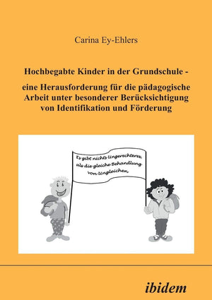 Hochbegabte Kinder in der Grundschule: Eine Herausforderung fr die pdagogische Arbeit unter besonderer Bercksichtigung von Ident,Used