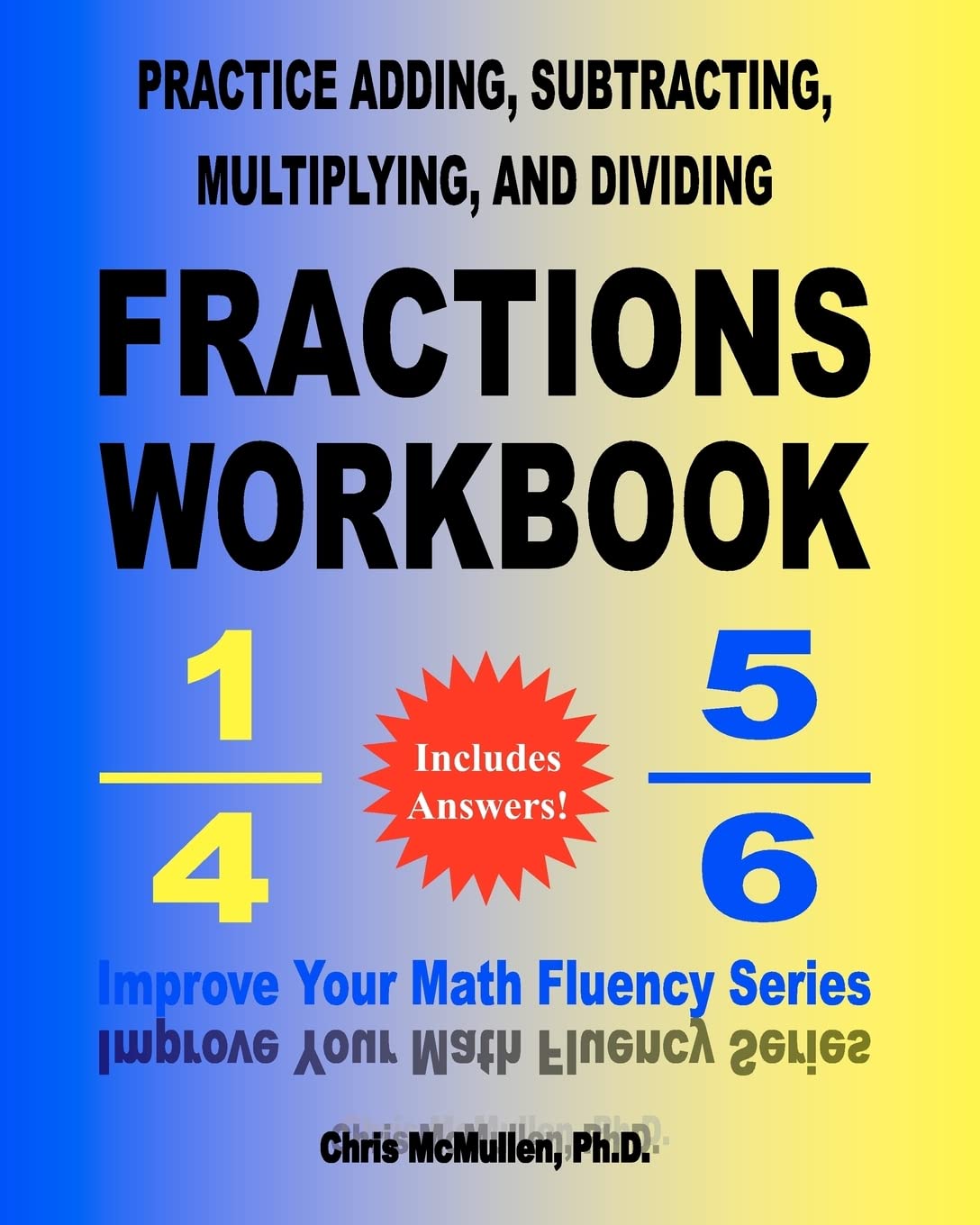 Practice Adding, Subtracting, Multiplying, and Dividing Fractions Workbook: Improve Your Math Fluency Series,Used