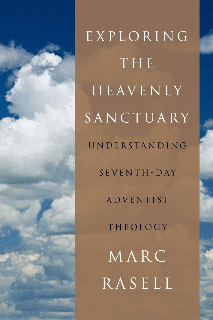 Exploring the Heavenly Sanctuary: Understanding Seventhday Adventist Theology,Used