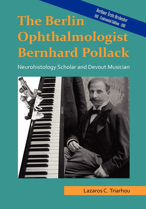 The Berlin Ophthalmologist Bernhard Pollack,Used
