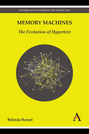 Memory Machines: The Evolution of Hypertext (Anthem Scholarship in the Digital Age),Used