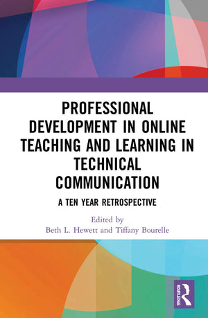 Professional Development in Online Teaching and Learning in Technical Communication: A TenYear Retrospective,Used