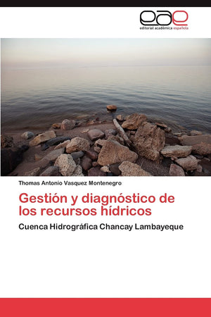 Gestin y diagnstico de los recursos hdricos: Cuenca Hidrogrfica Chancay Lambayeque (Spanish Edition),Used