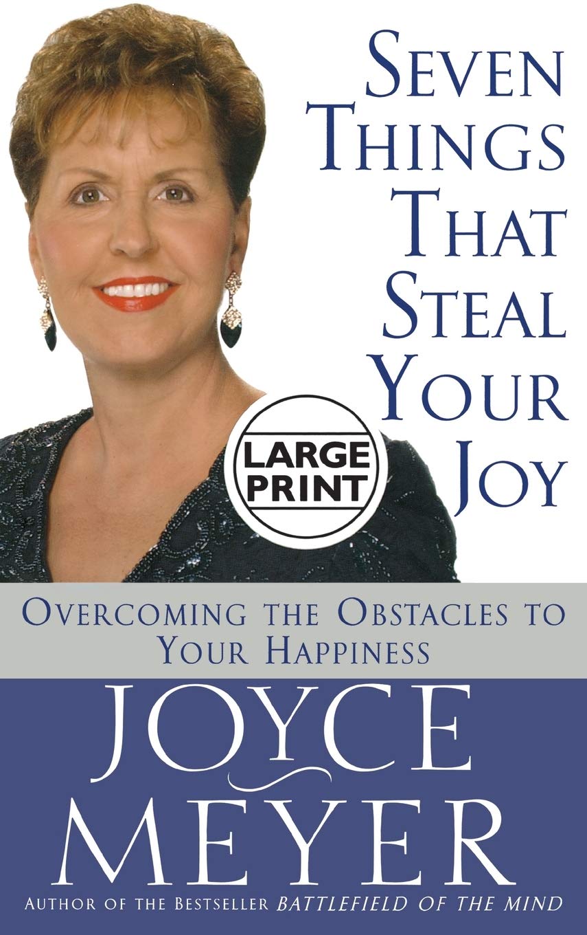 Seven Things That Steal Your Joy: Overcoming the Obstacles to Your Happiness,New