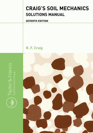 Craig's Soil Mechanics: Solutions Manual,Used