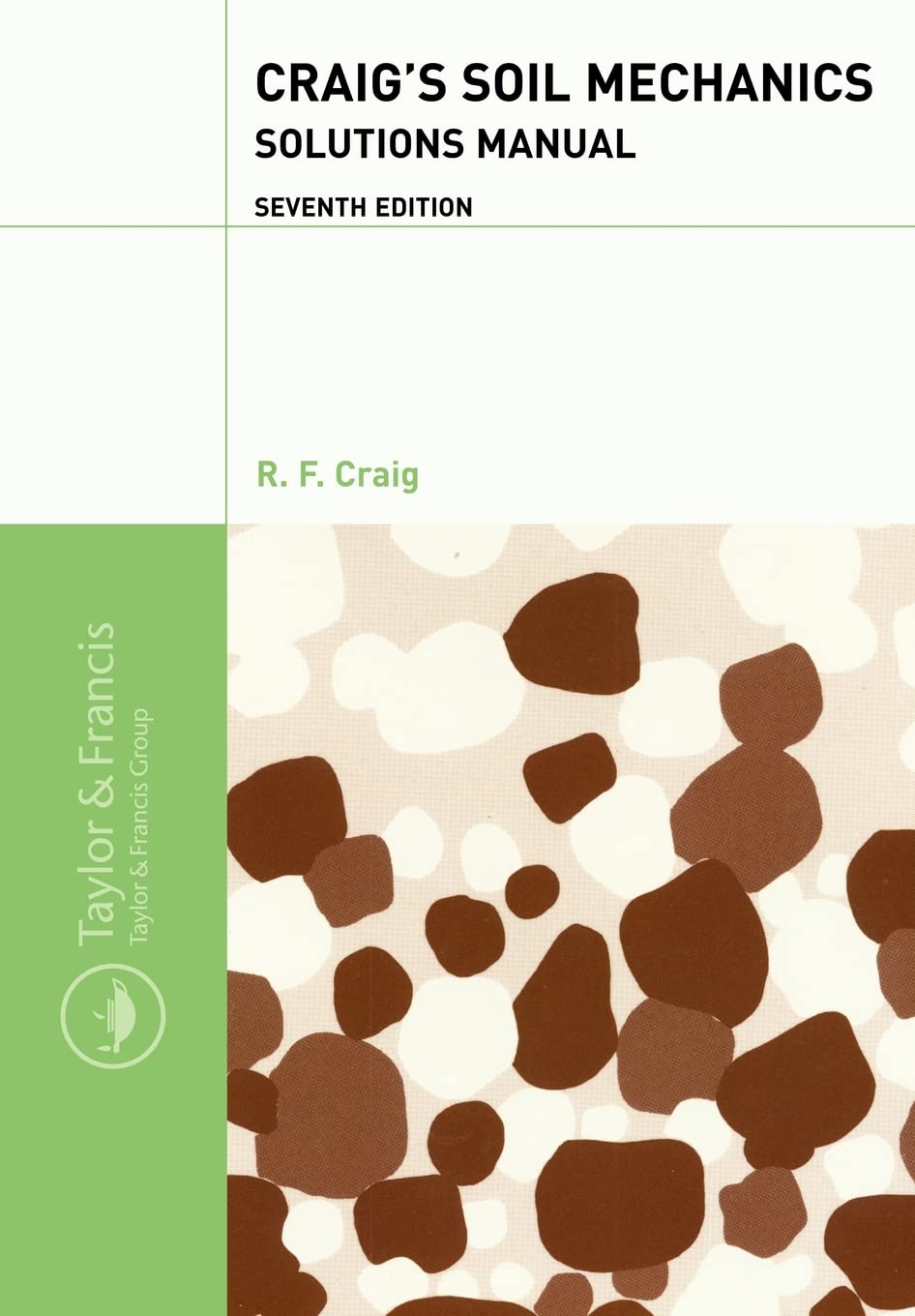 Craig's Soil Mechanics: Solutions Manual,Used