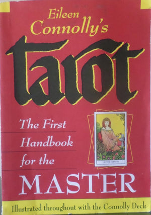 Eileen Connolly s Tarot: The First Handbook for the Master