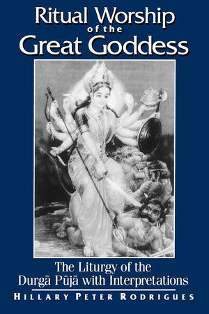 Ritual Worship of the Great Goddess: The Liturgy of the Durga Puja With Interpretations,Used