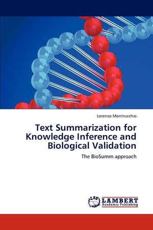 Text Summarization for Knowledge Inference and Biological Validation: The BioSumm approach,Used