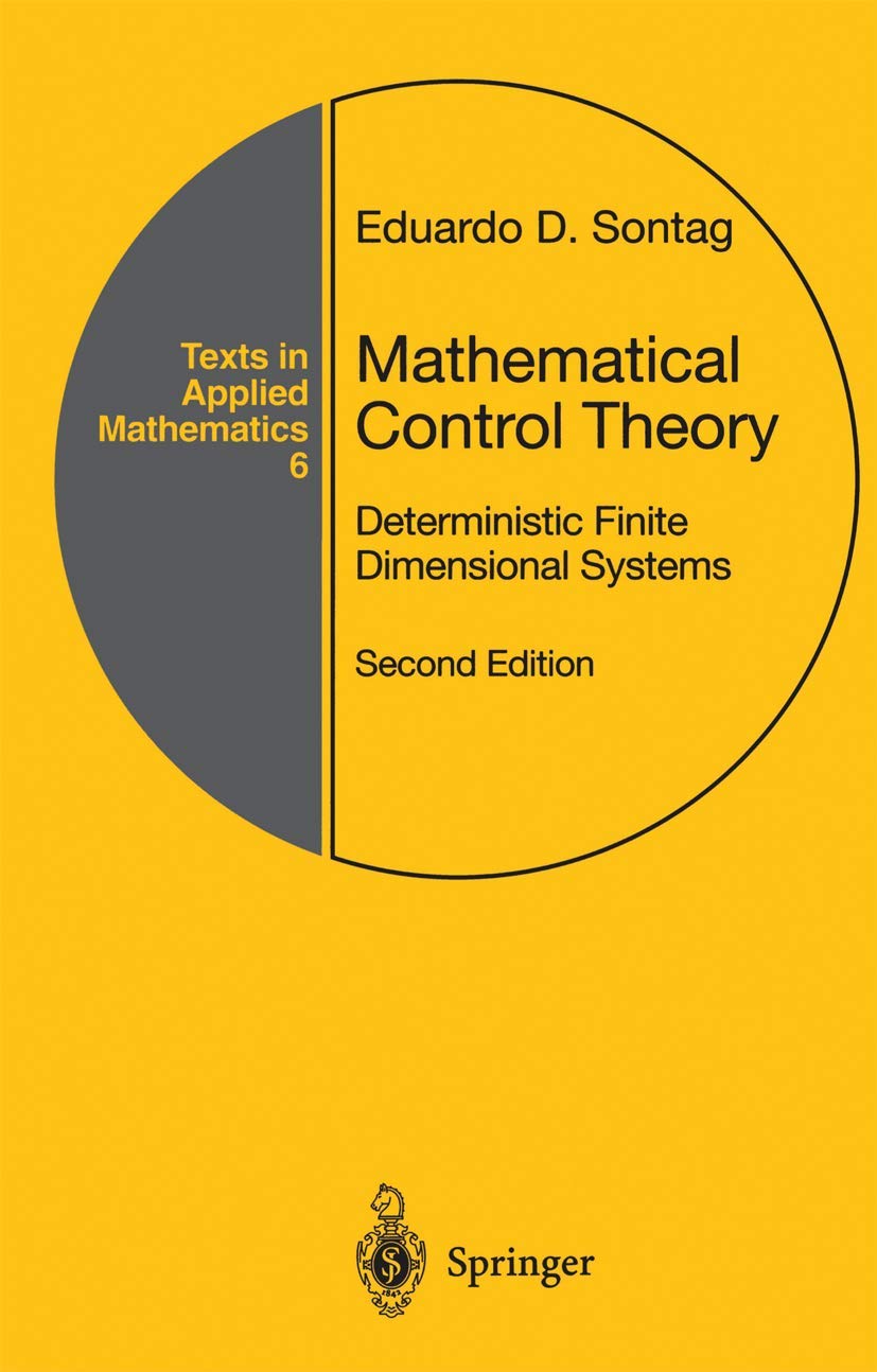 Mathematical Control Theory: Deterministic Finite Dimensional Systems (Texts in Applied Mathematics, 6),Used