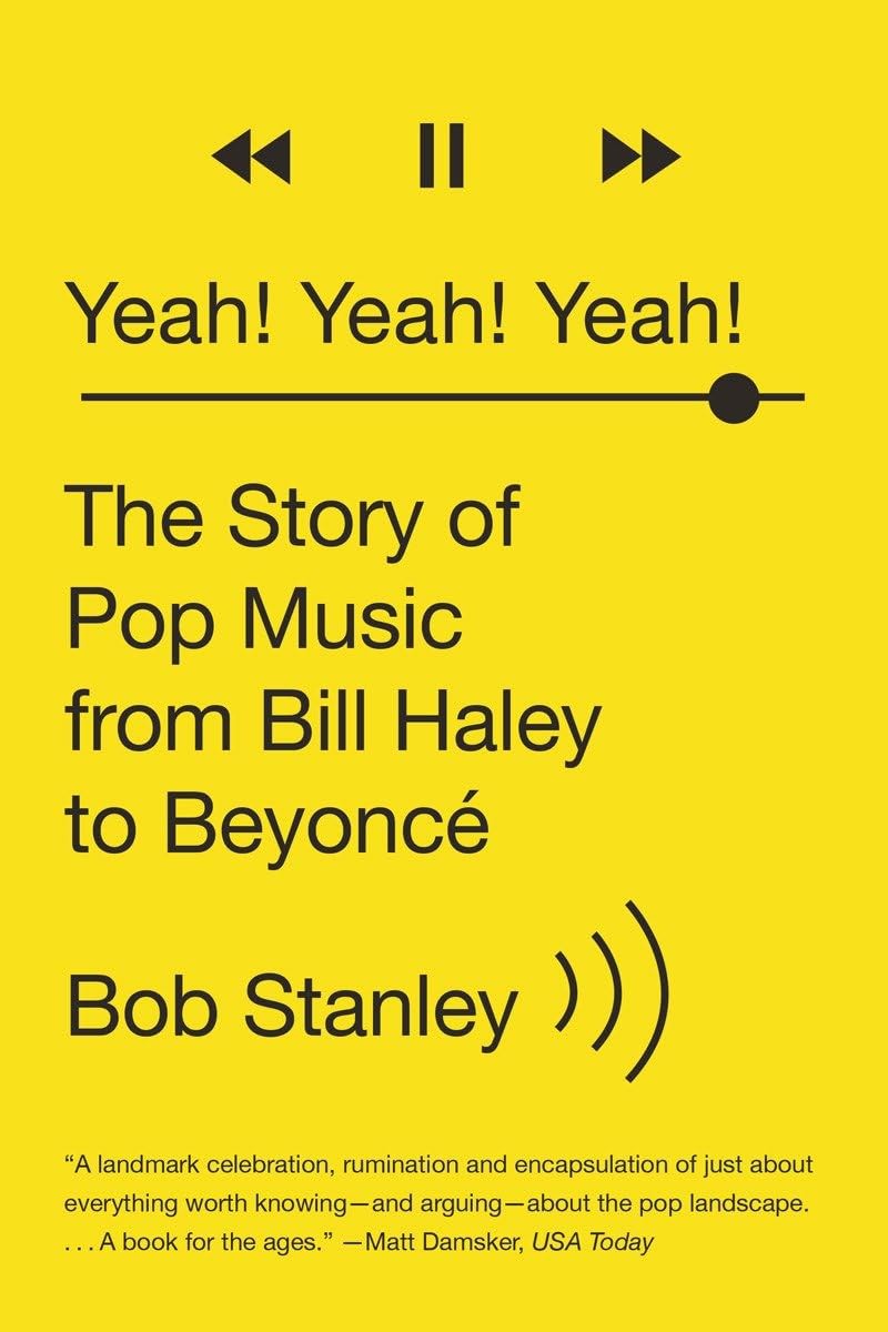 Yeah! Yeah! Yeah!: The Story of Pop Music from Bill Haley to Beyonc,Used