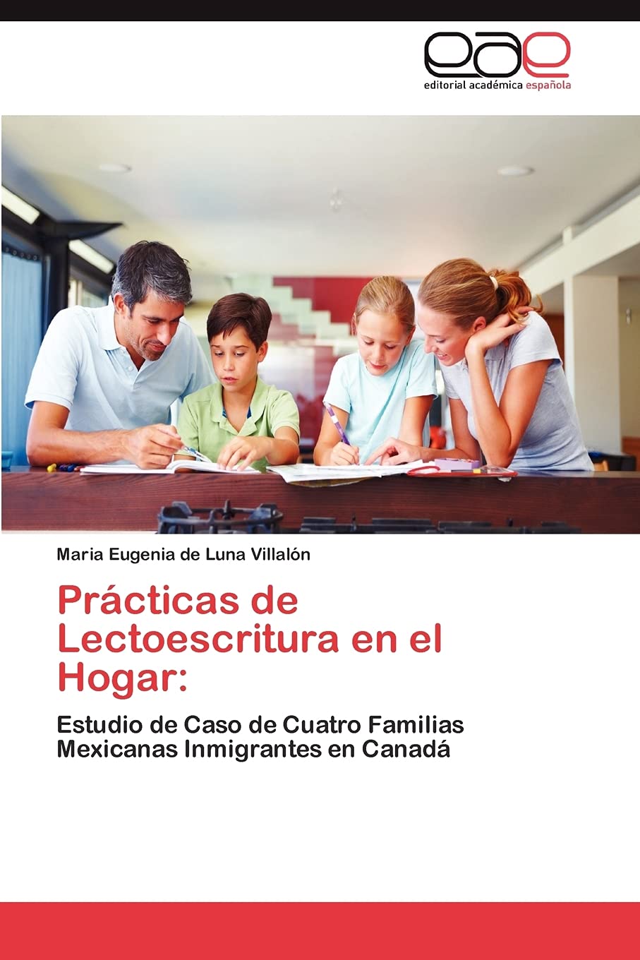 Prcticas de Lectoescritura en el Hogar:: Estudio de Caso de Cuatro Familias Mexicanas Inmigrantes en Canad (Spanish Edition),Used