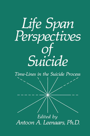 Life Span Perspectives of Suicide: TimeLines in the Suicide Process,Used