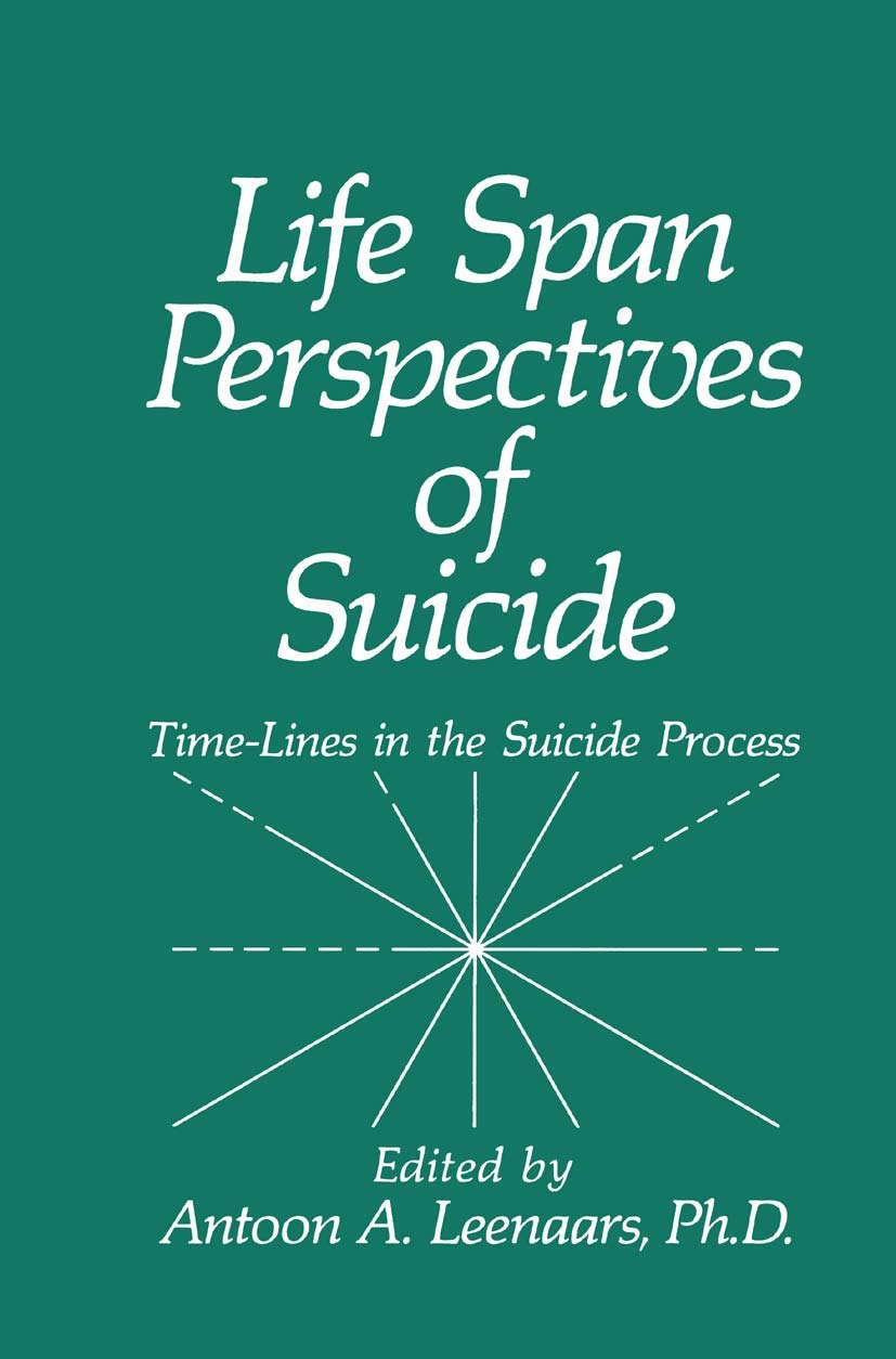 Life Span Perspectives of Suicide: TimeLines in the Suicide Process,Used