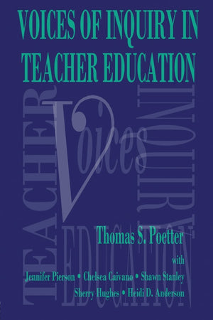 Voices Of Inquiry In Teacher Education,New