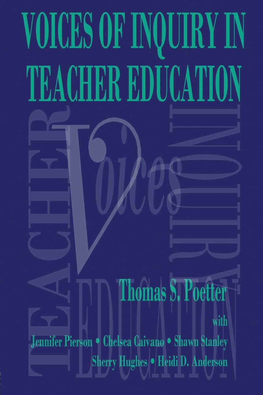 Voices Of Inquiry In Teacher Education,New