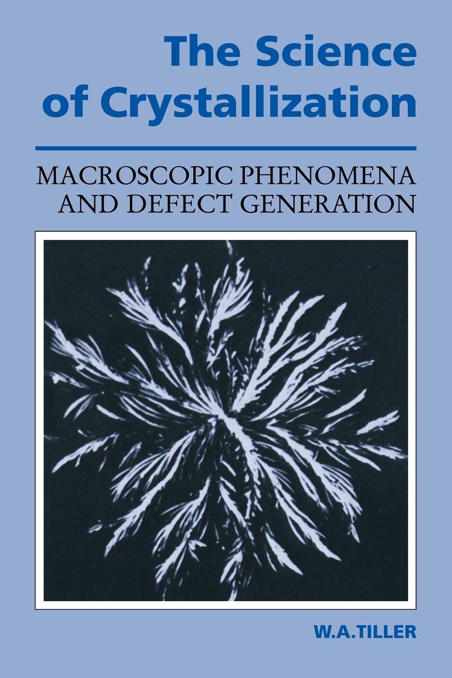 The Science of Crystallization: Macroscopic Phenomena and Defect Generation,Used