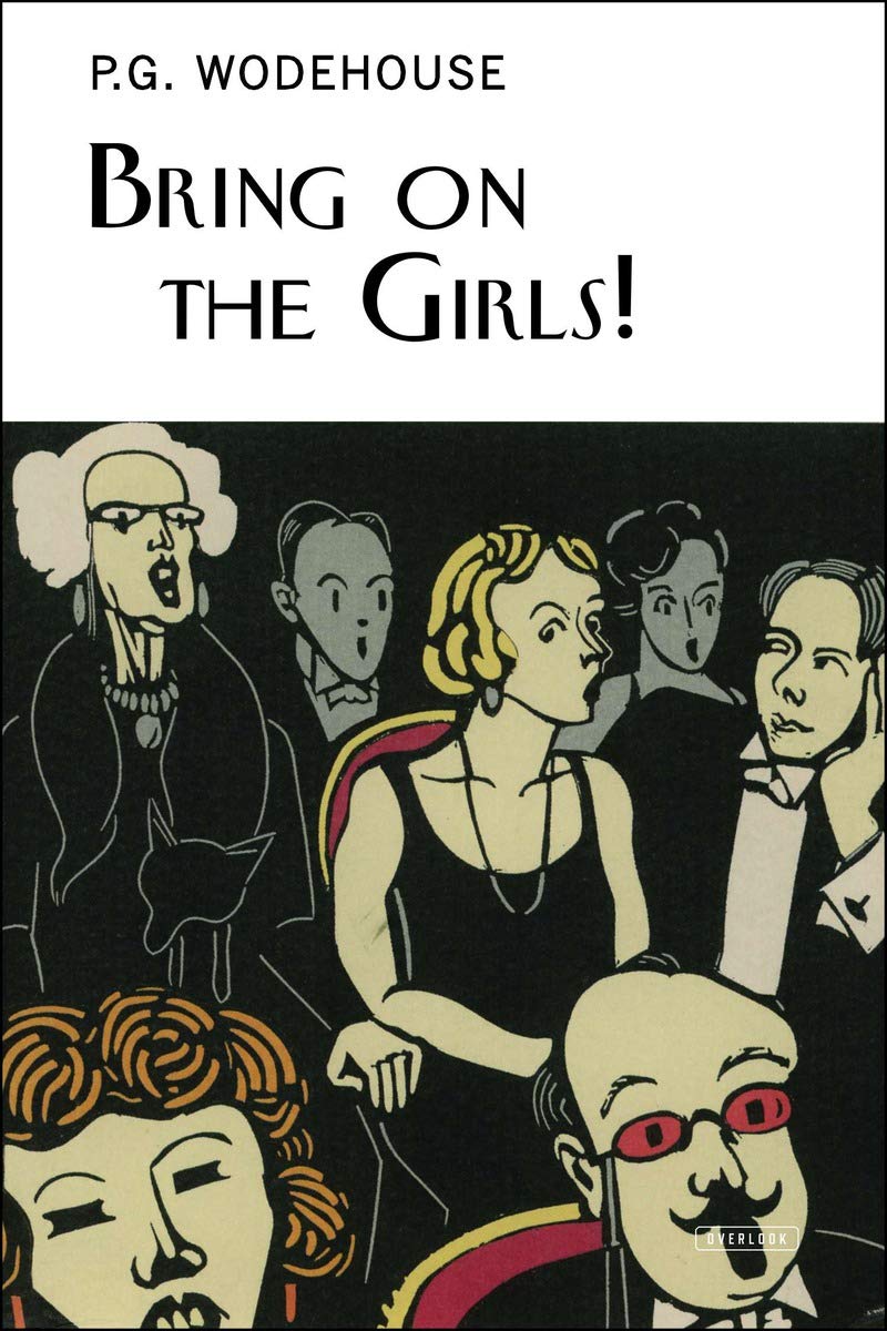 Bring on the Girls: The Improbable Story of Our Life in Musical Comedy, With Pictures to Prove It,Used