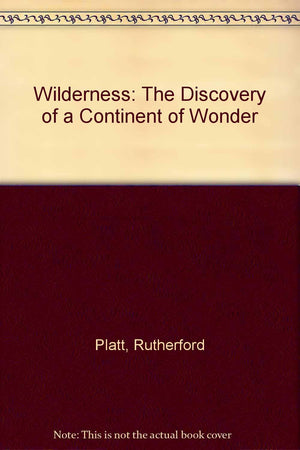 Wilderness;: The discovery of a continent of wonder,,Used
