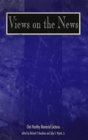 Views On The News: The Media And Public Opinion (Chet Huntley Memorial Lectures),Used