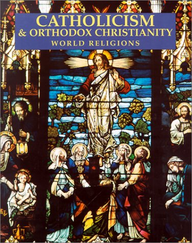 Catholicism & Orthodox Christianity (World Religions Series),Used