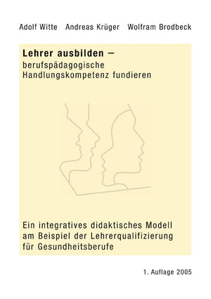 Lehrer ausbilden  berufspdagogische Handlungskompetenz fundieren: Ein integratives didaktisches Modell am Beispiel der Lehrerqu,Used