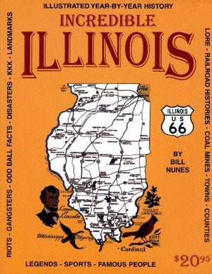 Incredible Illinois: Illustrated Year by Year History,Used