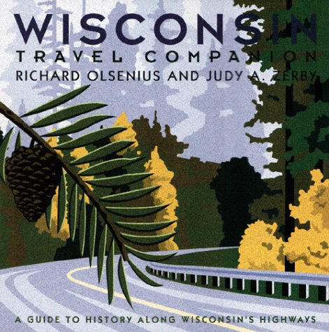Wisconsin Travel Companion: A Guide to History along Wisconsin's Highways,Used