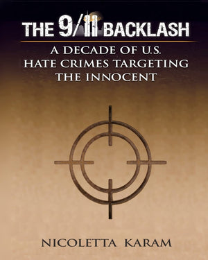The 9/11 Backlash: A Decade Of U.S. Hate Crimes Targeting The Innocent,Used