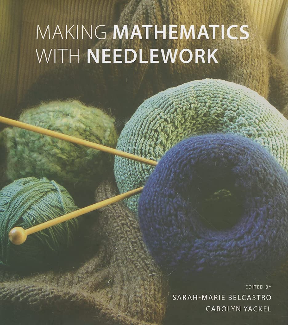 Making Mathematics with Needlework: Ten Papers and Ten Projects (AK Peters/CRC Recreational Mathematics Series),Used