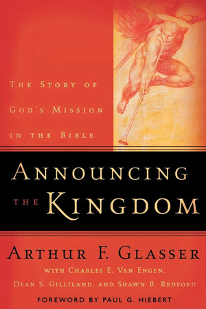 Announcing The Kingdom: The Story Of God'S Mission In The Bible,New