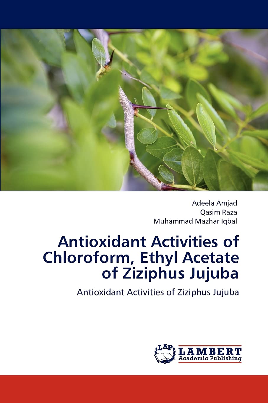 Antioxidant Activities of Chloroform, Ethyl Acetate of Ziziphus Jujuba: Antioxidant Activities of Ziziphus Jujuba,Used