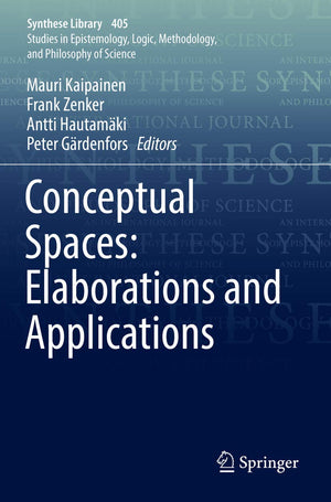Conceptual Spaces: Elaborations and Applications (Synthese Library, 405),Used
