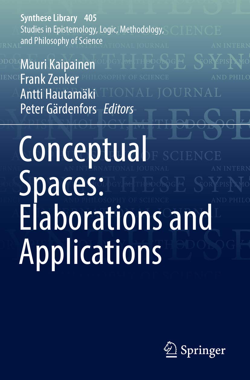 Conceptual Spaces: Elaborations and Applications (Synthese Library, 405),Used