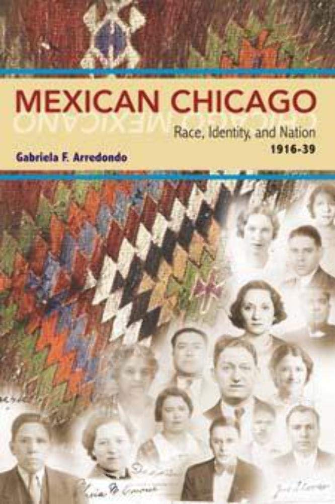 Mexican Chicago: Race, identity and Nation, 191639 (Statue of Liberty Ellis Island),Used