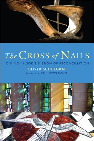 The Cross Of Nails: Joining In God'S Mission Of Reconciliation,Used