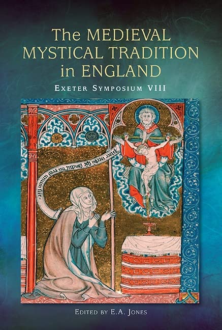 The Medieval Mystical Tradition in England: Papers read at Charney Manor, July 2011 [Exeter Symposium 8] (Medieval Mystical Trad,Used