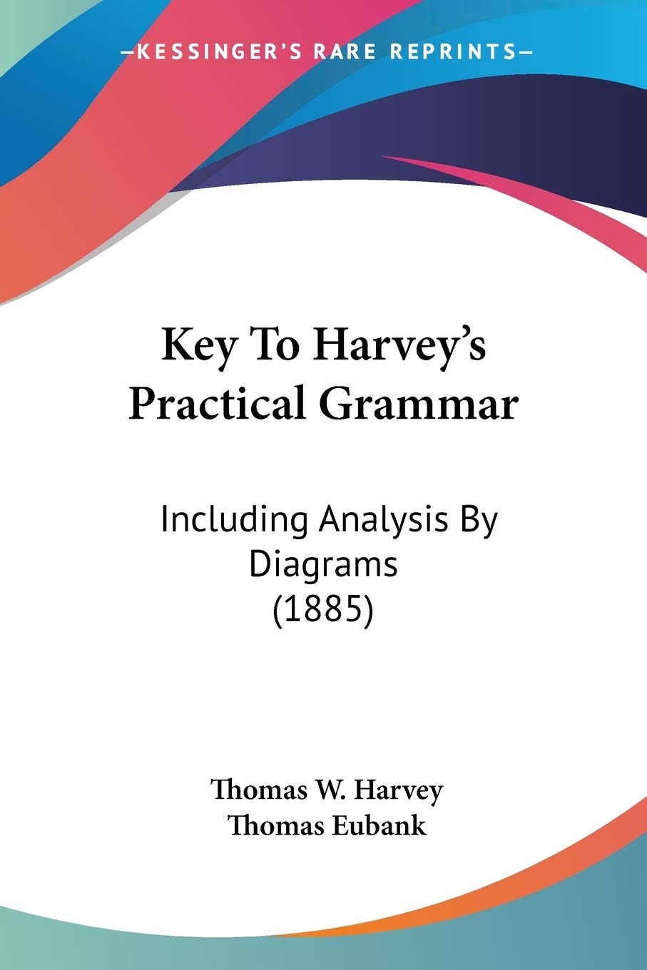 Key To Harvey's Practical Grammar: Including Analysis By Diagrams (1885),Used