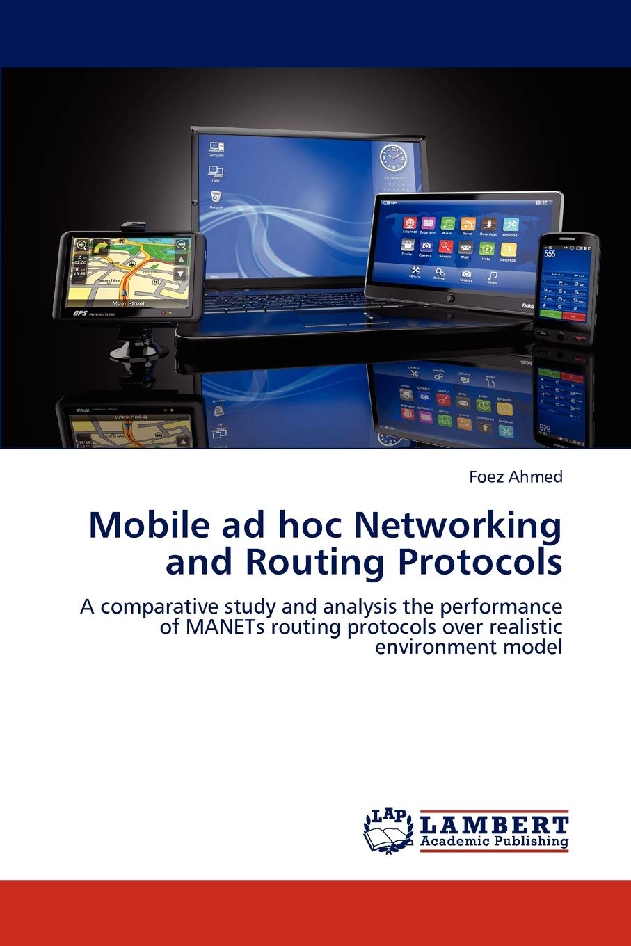 Mobile ad hoc Networking and Routing Protocols: A comparative study and analysis the performance of MANETs routing protocols ove,Used