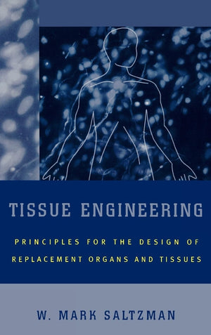 Tissue Engineering: Engineering Principles For The Design Of Replacement Organs And Tissues