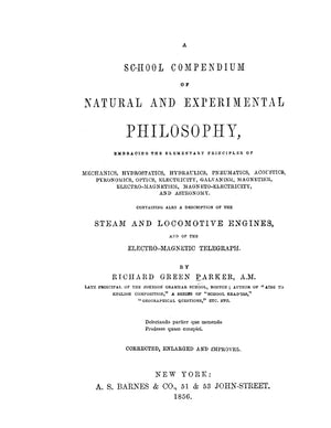 A School Compendium Of Natural And Experimental Philosophy: The Textbook That Educated Thomas Alva Edison And Henry Ford,Used