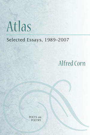 Atlas: Selected Essays, 19892007 (Poets On Poetry),Used