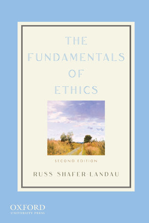 The Fundamentals Of Ethics, 2Nd Edition,New