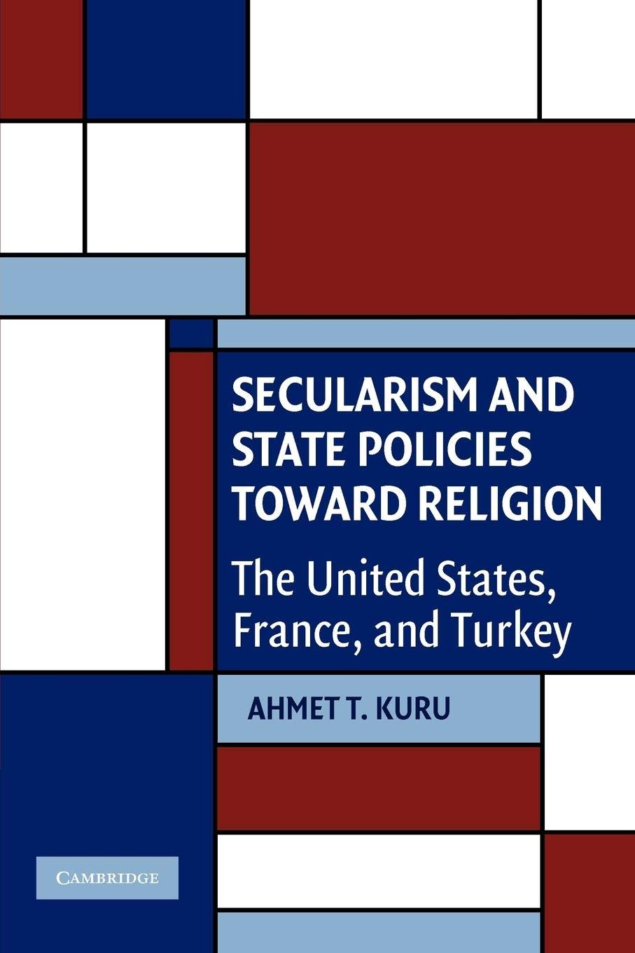 Secularism And State Policies Toward Religion: The United States, France, And Turkey,Used