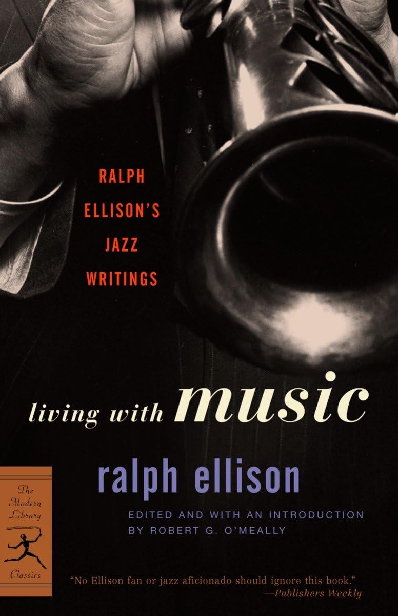 Living with Music: Ralph Ellison's Jazz Writings (Modern Library Classics),Used
