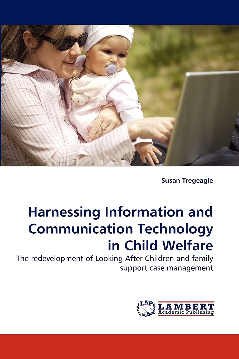 Harnessing Information and Communication Technology in Child Welfare: The redevelopment of Looking After Children and family sup,Used