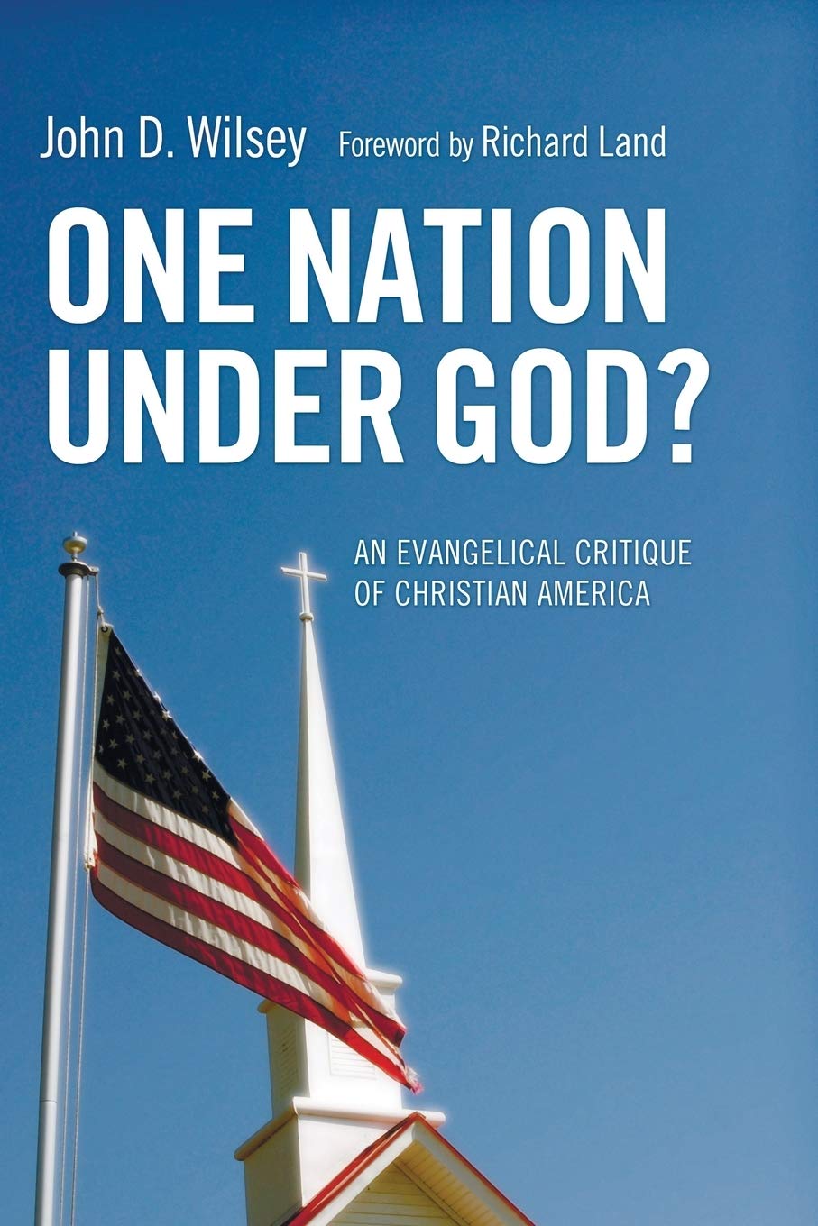 One Nation Under God?: An Evangelical Critique Of Christian America,Used