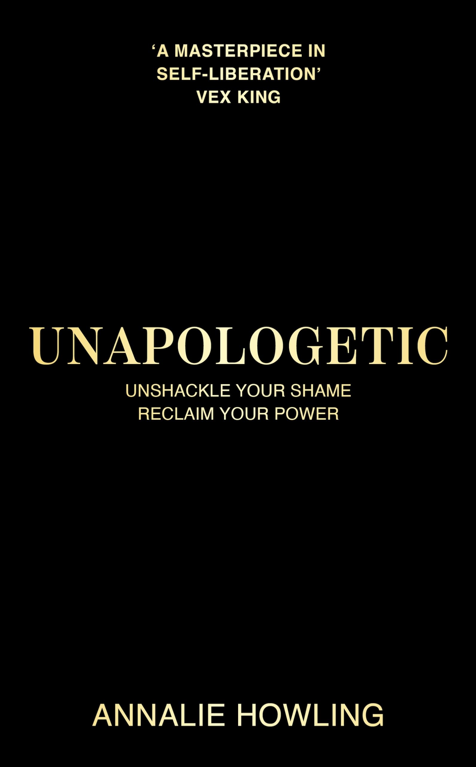 Unapologetic: Break Free From Shame And Reclaim Your Power