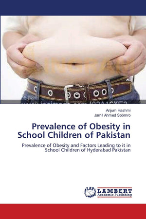 Prevalence of Obesity in School Children of Pakistan: Prevalence of Obesity and Factors Leading to it in School Children of Hyde,Used